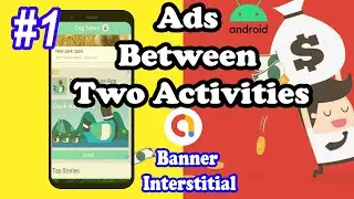 How to Show Banner Ads and Full screen Ads in Android Studio (COMPLETED)