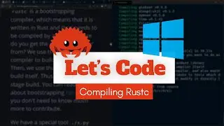 Compiling the Rust Compiler on Windows | Rustlang Let's Code
