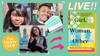 Girl, Woman, Other by Bernardine Evaristo 🗺 | THE CRUSTY CLUB LIVESHOW