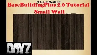 DayZ | BaseBuildingPlus 2.0 Guide | Small Wall