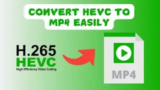 How to Convert HEVC to MP4 (Real Solution)