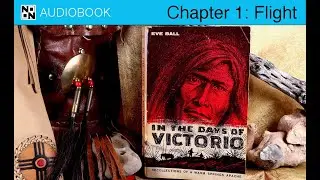 In the Days of Victorio -  Chapter 1: Flight - Apache and Chiricahua History  - Audio Book