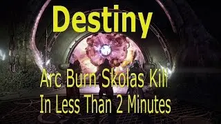 Destiny: POE 35 Skolas kill in less than 2 minutes with Arc Burn