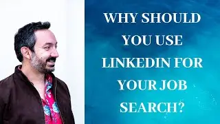 Why should you use LinkedIn for your job search?