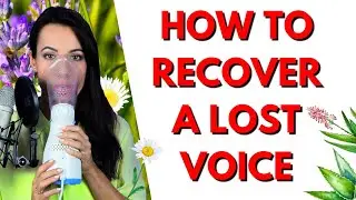 HOW TO RECOVER a LOST VOICE quickly.