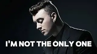 I'm not the only one - Sam Smith (Audio)