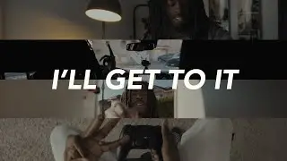 I'LL GET TO IT - A Short Film About the Creator's Struggle [Filmed on the CANON C70 & CANON R6]