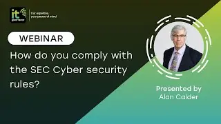 How do you comply with the SEC Cyber security rules?