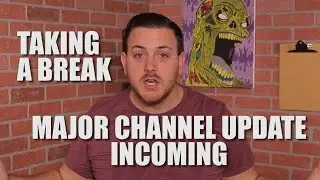 State of the Channel - MAJOR UPDATE INCOMING!