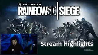 Stream Highlights | Rainbow Six Siege