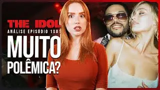 THE IDOL 1x01: REALMENTE TÃO POLÊMICA? | Análise com spoilers