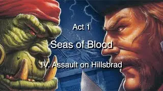 Warcraft II: Tides of Darkness | Act I Seas of Blood | IV. Assault on Hillsbrad