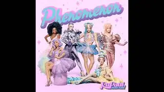 Rupaul - Phenomenon (Cast Version, RPDR, Season 13)