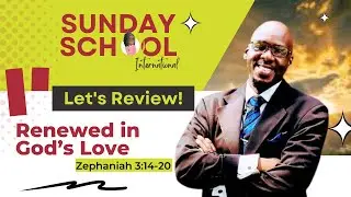 📚🙌🏾❤️Sunday School Lesson: Renewed in God’s Love with Rev. Charles Nelson