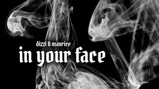 Dizzl & Maurice - In your face (prod. Smoove / Lee)