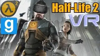 Как поиграть в Half-Life 2 в VR