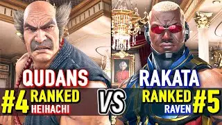 T8 🔥 QUDANS (#4 Ranked Heihachi) vs RAKATA (#5 Ranked Raven) 🔥 Tekken 8 High Level Gameplay