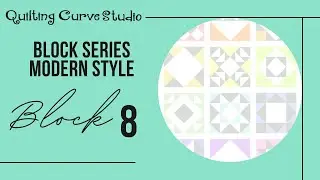 Block Series - Modern Style -Block 8