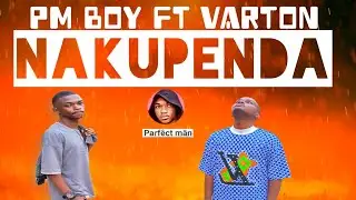 Nakupenda-Pm boy Ft Varton