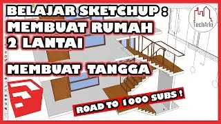 BELAJAR SKETCHUP : DESAIN RUMAH 2 LANTAI - MEMBUAT TANGGA
