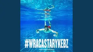 #WRACASTARYKEBZ