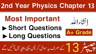 2nd Year Physics Guess Paper 2023 |2nd Year Physics Chapter No 13 important Short And Long Questions