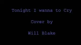 Tonight I wanna cry Keith Urban Cover by Will Blake