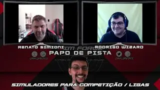 Papo de pista #2: Simuladores para competição | Rodrigo Wizard e Renato Simioni