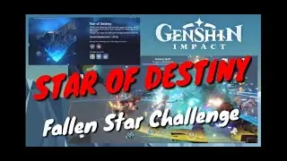 Star of Destiny - Genshin Impact - Fallen Star Challenge