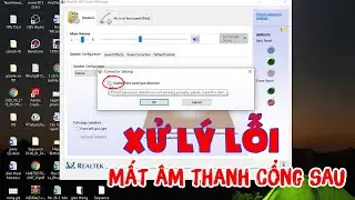 Xử lý lỗi mất âm thanh cổng sau máy tính (realtek HD audio manager)