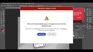 This unlicensed Adobe app is not genuine and will be disabled soon