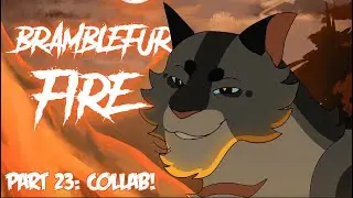 {TWs BELOW} [WARRIORS] Bramblefur Fire: Part 23 for @CheetehZ [COLLAB]