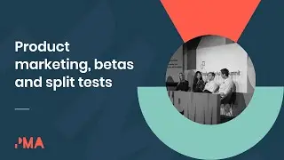Nailing product marketing amidst betas and split tests