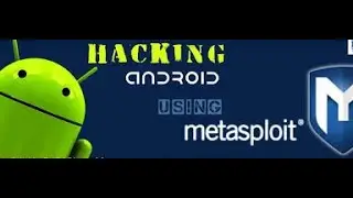 Exploitation android devices through metasploit part-2