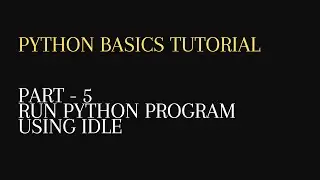 5. Run Python Program using IDLE