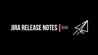 Automated Jira Release Notes Plugin Demo