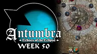Antumbra: Echoes of the Eclipse - Week 50 - The Storm