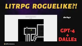 GPT-4 & DALLE-2 Powered LitRPG Roguelike: Epic AI Dungeon Crawl Dev Log 1