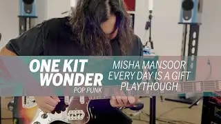 Misha Mansoor 'Every Day Is A Gift' Playthrough | One Kit Wonder: Pop Punk