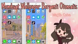 CARA MEMBUAT WALLPAPER BERGANTI SECARA OTOMATIS