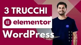 3 Super Trucchi Elementor per velocizzare la creazione di siti WordPress