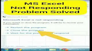 EXCEL NOT RESPONDING PROBLEM SOLVED