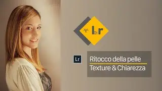 Tutorial Lightroom - Il ritocco della pelle