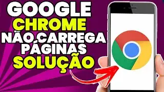 Resolvido Google CHROME não carrega as páginas