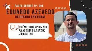 Eduardo Azevedo - Pauta Quente #005
