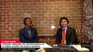 Jerome Timmons Jr. Interviewed at AI Vibes Summit in Santa Monica