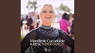 Mândrele, cucoanele, iubesc saxofoanele