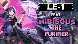 LE-1 feat. Hibiscus the Purifier | Arknights CN