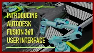 Introduction to Autodesk Fusion 360 User Interface 