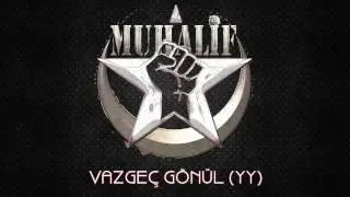 Vazgeç Gönül | 